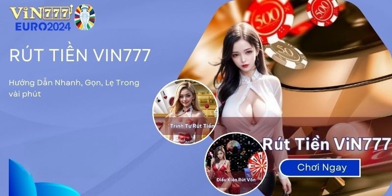 Rút tiền Vin777 có nhiều phương thức đa dạng