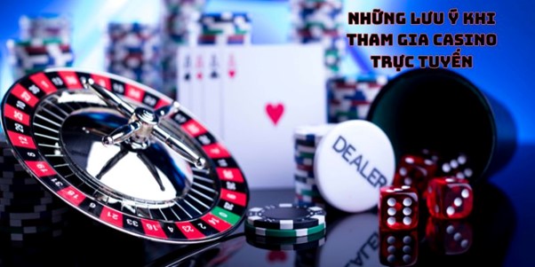 Những Lưu Ý Khi Tham Gia Casino Trực Tuyến